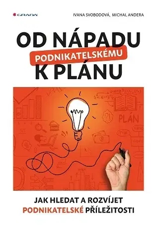 Podnikanie, obchod, predaj Od nápadu k podnikatelskému plánu - Michal,Ivana Svobodová