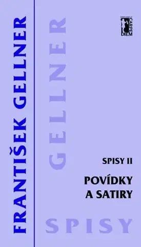 Česká beletria Povídky a satiry – Spisy II - František Gellner
