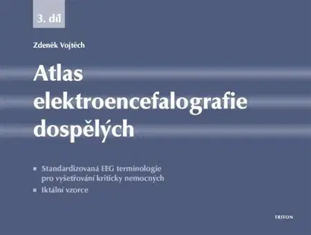 Medicína - ostatné Atlas elektroencefalografie dospělých 3. díl - Vojtěch Zdeněk