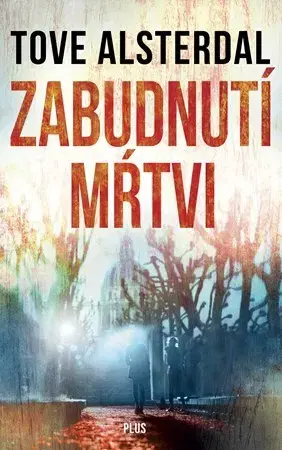 Detektívky, trilery, horory Zabudnutí mŕtvi - Tove Alsterdal