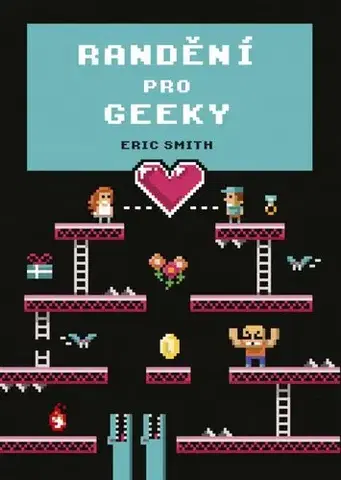 Rozvoj osobnosti Randění pro geeky - Eric Smith