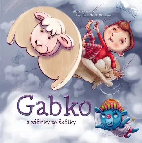 Rozprávky pre malé deti Gabko a zážitky zo škôlky - Alžbeta Skálová