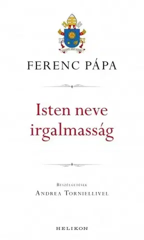 Kresťanstvo Isten neve irgalmasság - Ferenc pápa Antonio Spadaro