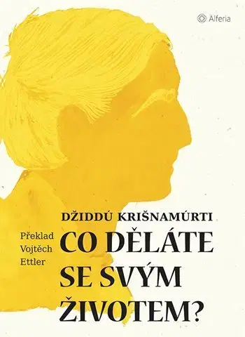 Duchovný rozvoj Co děláte se svým životem? - Džiddú Krišnamúrti