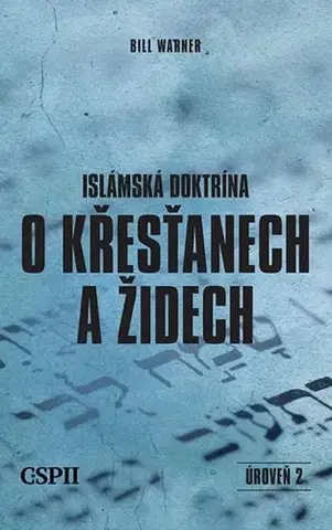 Islam Islámská doktrína o křesťanech a židech - Bill Warner