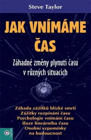 Mystika, proroctvá, záhady, zaujímavosti Jak vnímáme čas - Steve Taylor