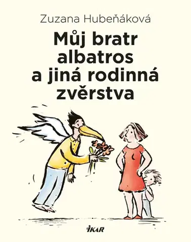 Humor a satira Můj bratr albatros a jiná rodinná zvěrstva - Zuzana Hubeňáková