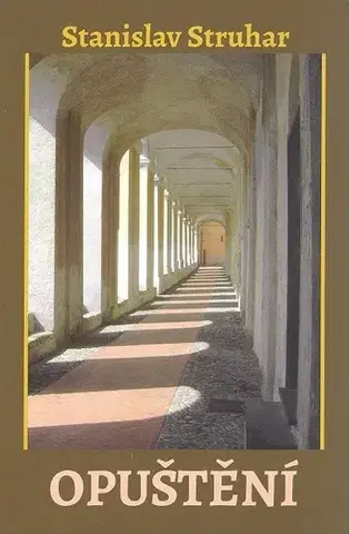 Romantická beletria Opuštění - Stanislav Struhar