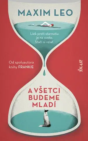 Romantická beletria A všetci budeme mladí - Leo Maxim