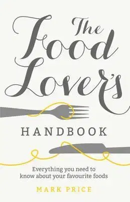 Kuchárky - ostatné The Food-Lover's Handbook - Mark Price