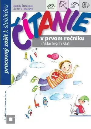Slovenský jazyk Čítanie v 1. ročníku ZŠ - pracovný zošit - Kamila Štefeková,Zuzana Takáčová