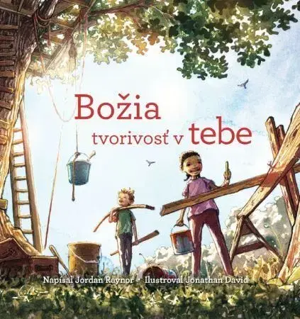 Náboženská literatúra pre deti Božia tvorivosť v tebe - Jordan Raynor,Jonathan David