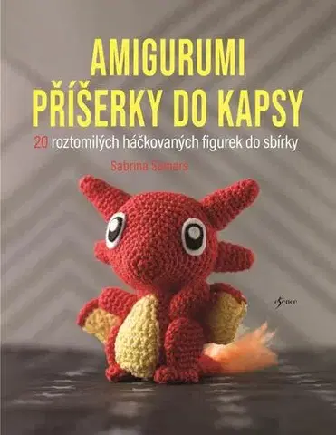 Pletenie, hačkovanie, vyšívanie, paličkovanie Amigurumi příšerky do kapsy - Sabrina Somers