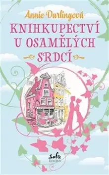 Romantická beletria Knihkupectví u osamělých srdcí - Annie Darling