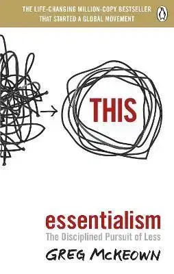 Podnikanie, obchod, predaj Essentialism : The Disciplined Pursuit of Less - Greg McKeown