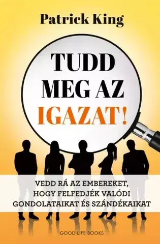 Rozvoj osobnosti Tudd meg az igazat! - Patrick King