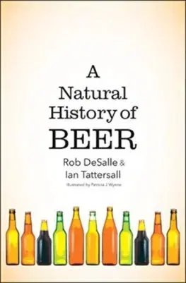 Pivo, whiskey, nápoje, kokteily Natural History of Beer - Rob DeSalle,Ian Tattersall,Patricia J. Wynne
