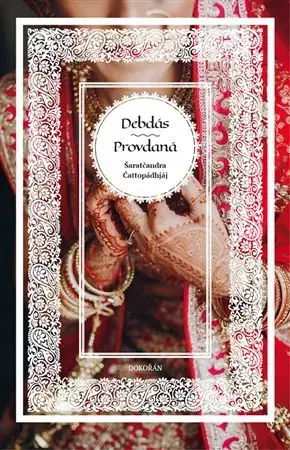 Svetová beletria Debdás - Provdaná - Šaratčandra Čattopádhjáj,Zuzana Špicová