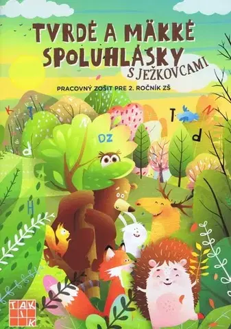 Slovenský jazyk Tvrdé a mäkké spoluhlásky s Ježkovcami PZ pre 2.ročník - Erika Backová