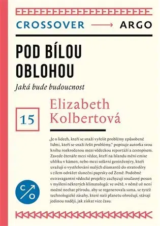 Ekológia, meteorológia, klimatológia Pod bílou oblohou - Elizabeth Kolbertová