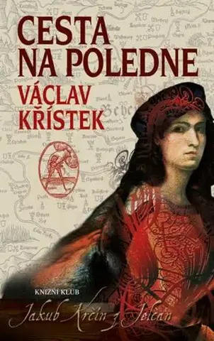 Historické romány Cesta na poledne - 3.vydání - Václav Křístek
