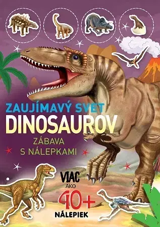 Nalepovačky, vystrihovačky, skladačky Zaujímavý svet dinosaurov
