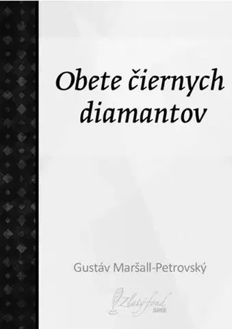 Slovenská beletria Obete čiernych diamantov - Gustáv Maršall-Pretrovský