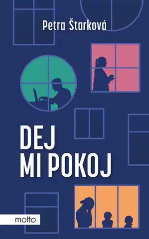 Romantická beletria Dej mi pokoj - Petra Štarková