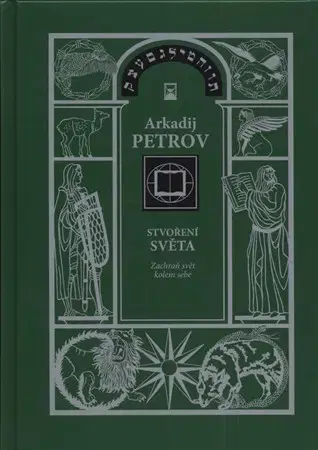 Ezoterika - ostatné Stvoření světa 3 - Zachraň svět kolem sebe - Arkadij Petrov