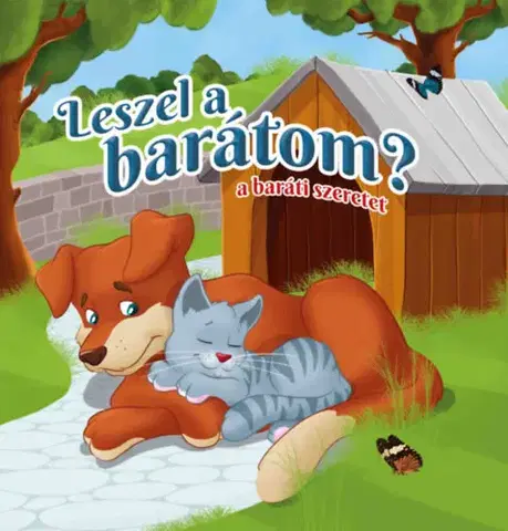Rozprávky Leszel a barátom? - a baráti szeretet - Orsolya Lengyel
