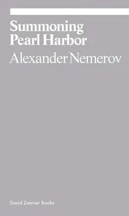 Fotografia Summoning Pearl Harbor - Alexander Nemerov