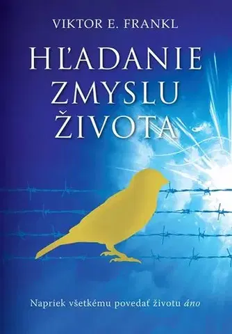 Psychológia, etika Hľadanie zmyslu života - Frankl Viktor E
