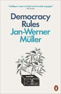 Politológia Democracy Rules - Jan-Werner Müller