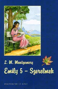 Beletria - ostatné Emily 5 - Szerelmek - Lucy Maud Montgomery