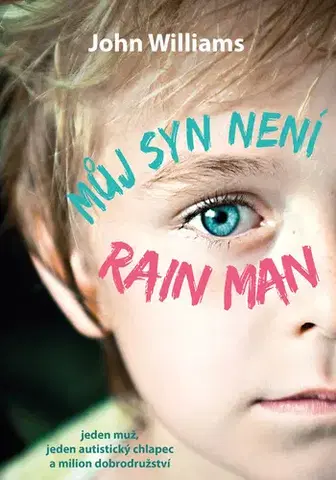 Beletria - ostatné Můj syn není Rain Man - John Williams