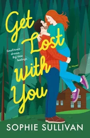 Romantická beletria Get Lost with You - Sophie Sullivan