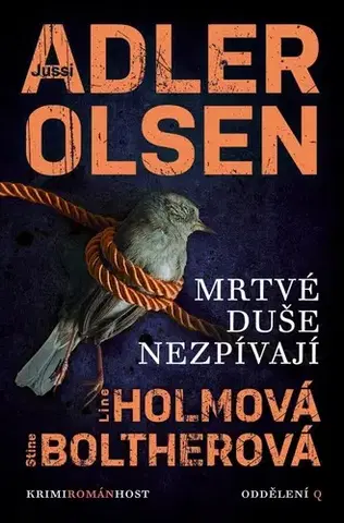Detektívky, trilery, horory Mrtvé duše nezpívají - Jussi Adler-Olsen,Line Holmová,Stine Boltherová,Lada Halounová