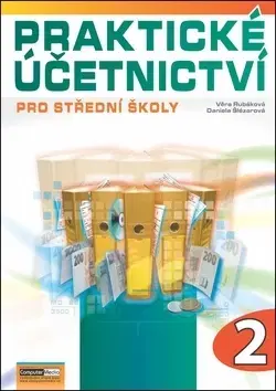 Dane, účtovníctvo Praktické účetnictví 2. - Věra Rubáková