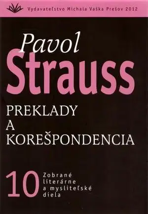 Eseje, úvahy, štúdie Preklady a korešpondencia 10 - Pavol Strauss