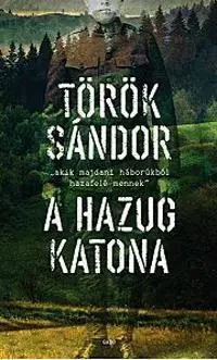 Beletria - ostatné A hazug katona - Sándor Török