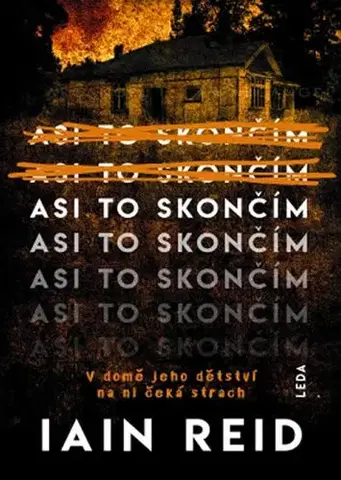 Detektívky, trilery, horory Asi to skončím - Iain Reid,Jiří Hrubý