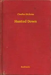 Svetová beletria Hunted Down - Charles Dickens