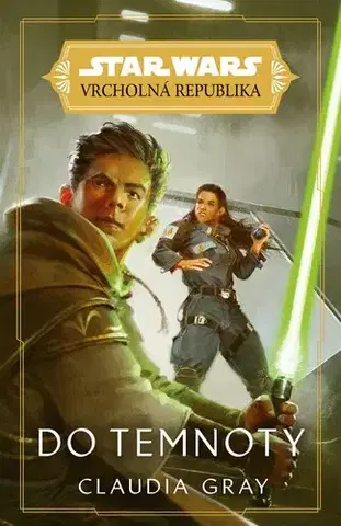 Sci-fi a fantasy Star Wars - Vrcholná Republika - Do temnoty - Claudia Gray