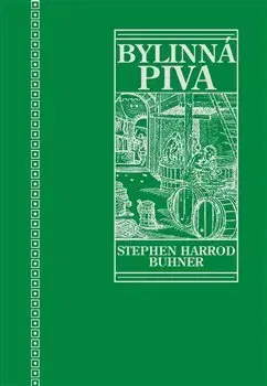Pivo, whiskey, nápoje, kokteily Posvátná a léčivá bylinná piva - Stephen Harrod Buhner