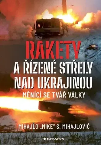 Armáda, zbrane a vojenská technika Rakety a řízené střely nad Ukrajinou - Mihajlo S. Mihajlovič