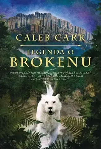 Historické romány Legenda o Brokenu - Caleb Carr