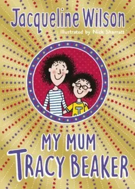 V cudzom jazyku My Mum Tracy Baker - Jacqueline Wilson,Nick Sharratt