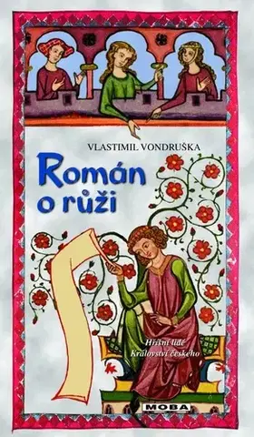 Historické romány Román o růži, 4. vydání - Vlastimil Vondruška
