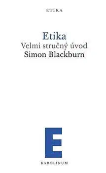 Psychológia, etika Etika - Velmi stručný úvod - Simon Blackburn