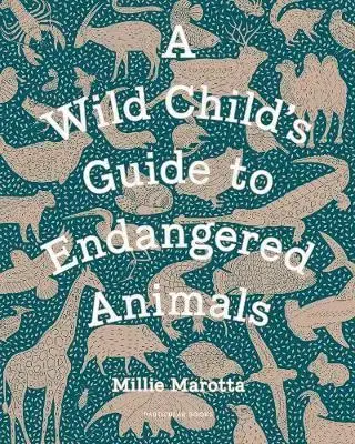 V cudzom jazyku A Wild Childs Guide to Endangered Animals - Millie Marotta